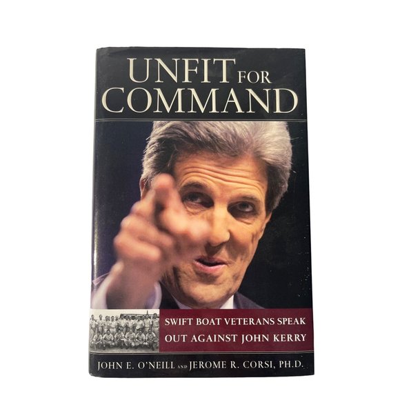 Unfit For Command: Swift Boat Veterans Speak Out Against John Kerry (John E. O’N - Picture 1 of 3
